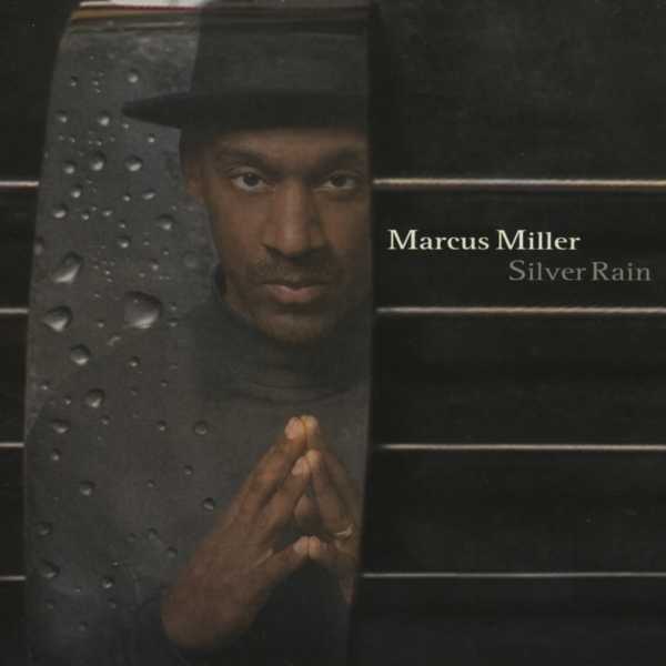 Album art work of Silver Rain by Marcus Miller