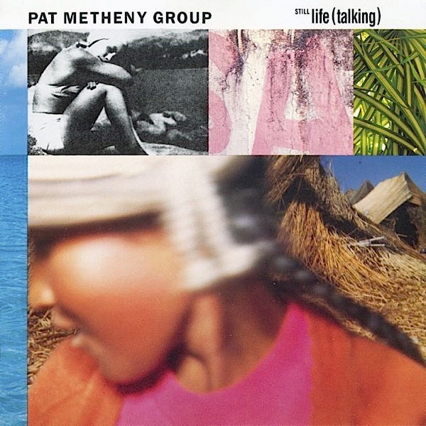 Album art work of Still Life (Talking) by Pat Metheny