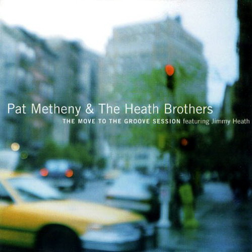 Album art work of The Move To The Groove Session Featuring Jimmy Heath by Pat Metheny & The Heath Brothers