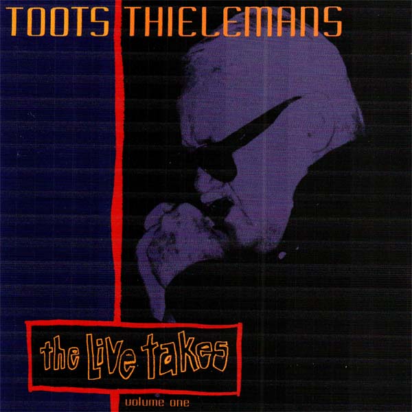 Album art work of The Live Takes, Vol. 1 by Toots Thielemans